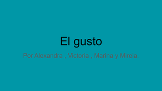 El gusto